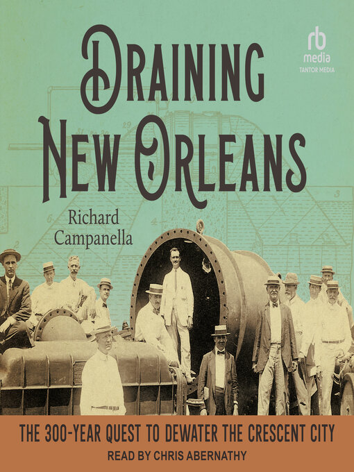 Title details for Draining New Orleans by Richard Campanella - Wait list